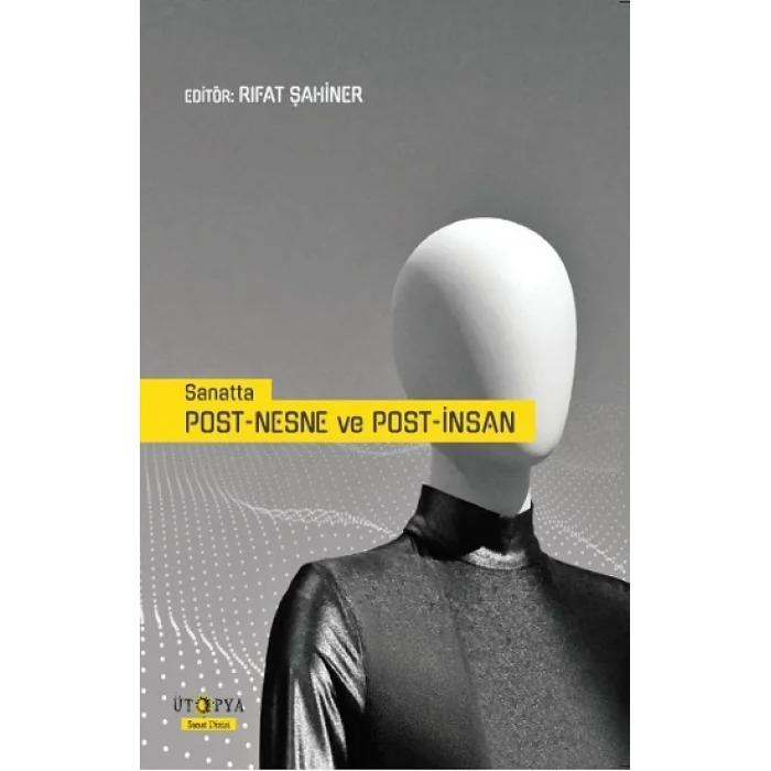 Sanatta Post-Nesne Ve Post-İnsan