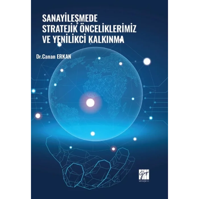 Sanayileşmede Stratejik Önceliklerimiz ve Yenilikçi Kalkınma