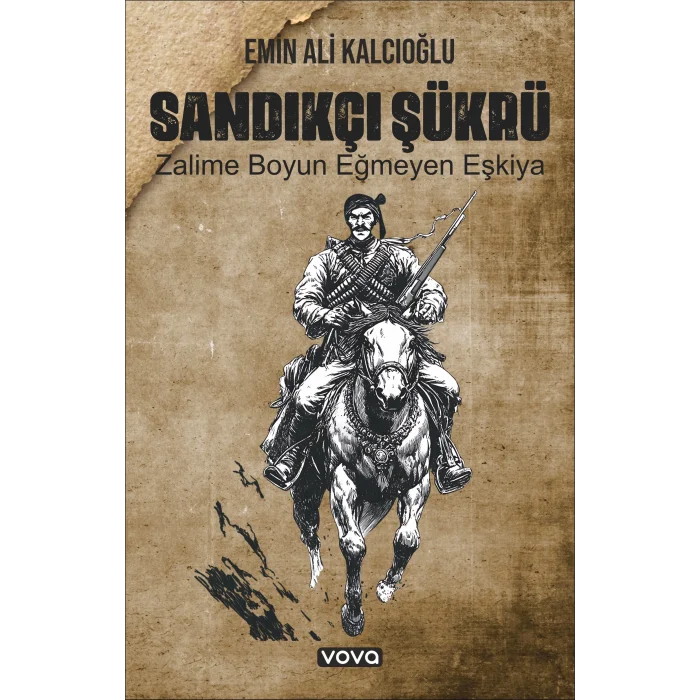 Sandıkçı Şükrü Zalime Boyun Eğmeyen Eşkiya