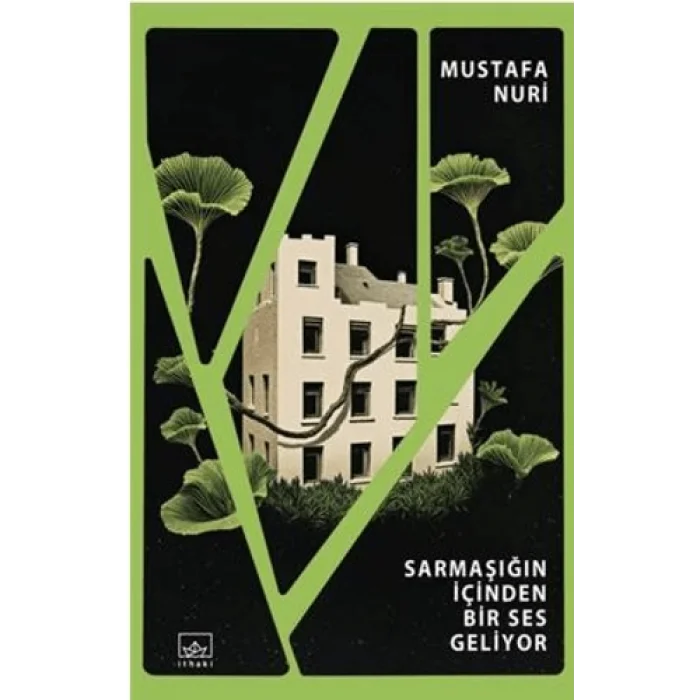 Sarmaşığın İçinden Bir Ses Geliyor