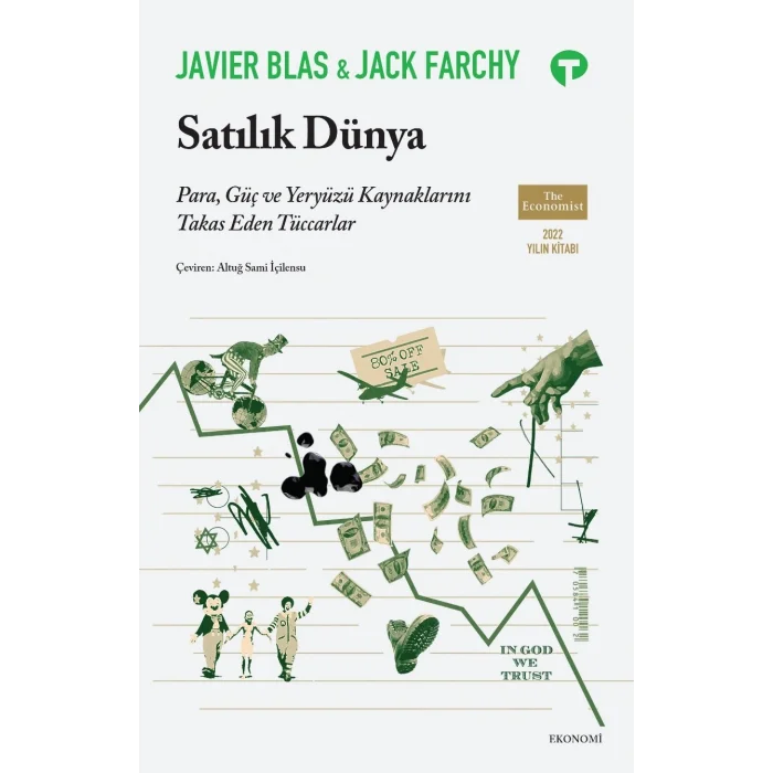 Satılık Dünya - Para, Güç ve Yeryüzü Kaynaklarını Takas Eden Tüccarlar