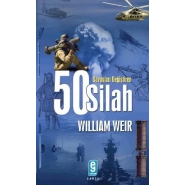 Savaşları Değiştiren 50 Silah