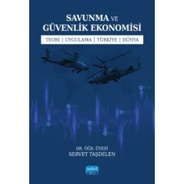 Savunma ve Güvenlik Ekonomisi - Uygulama - Türkiye - Dünya