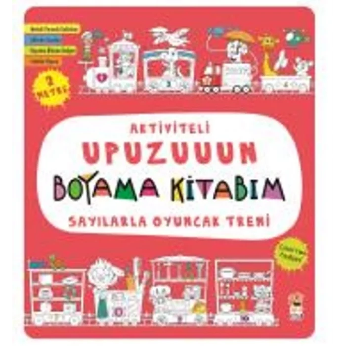 Sayılarla Oyuncak Treni - Aktiviteli Upuzuuun Boyama Kitabım