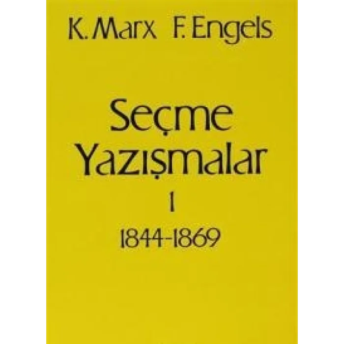 Seçme Yazışmalar /1 (1844-1869)