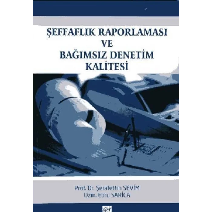 Şeffaflık Raporlaması ve Bağımsız Denetim Kalitesi