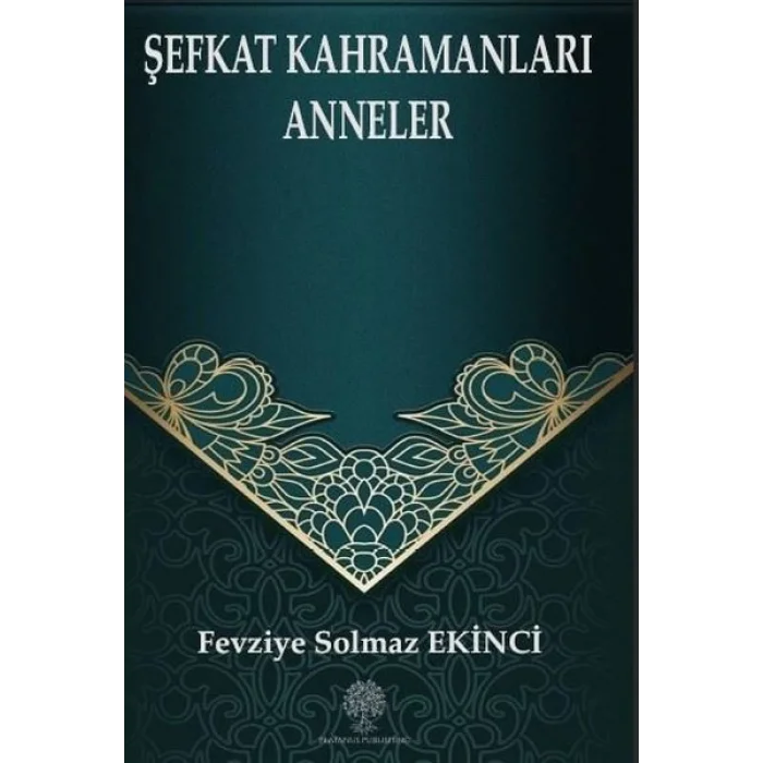 Şefkat Kahramanları Anneler