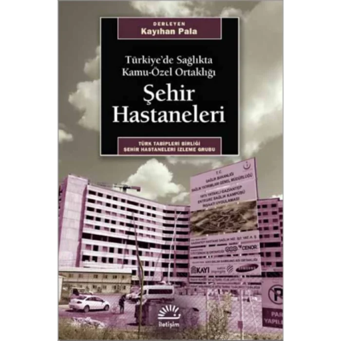 Şehir Hastaneleri Türkiyede Sağlıkta Kamu-Özel Ortaklığı