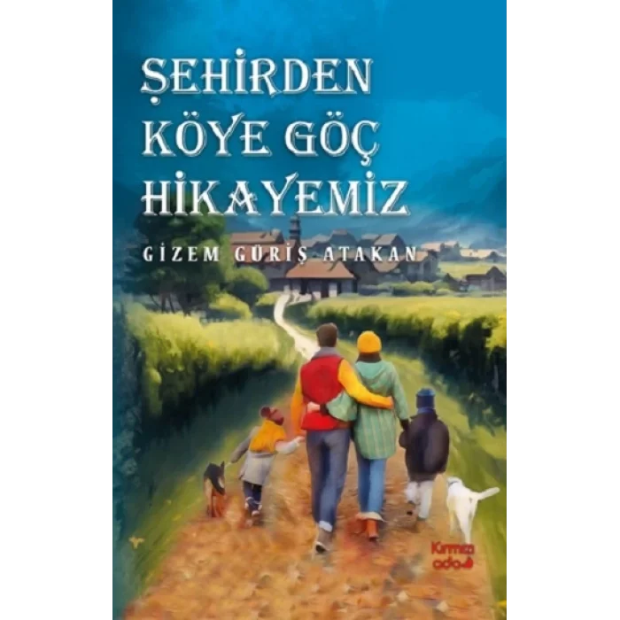 Şehirden Köye Göç Hikayemiz