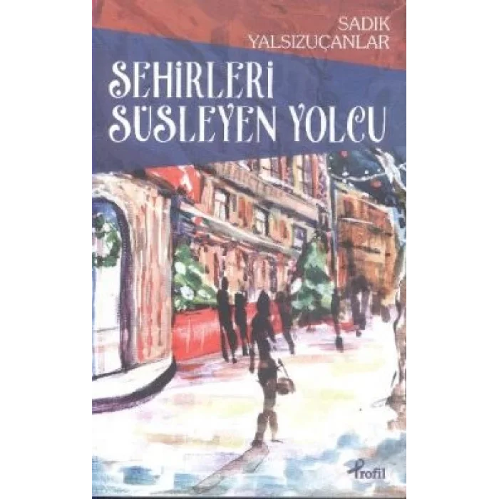 Şehirleri Süsleyen Yolcu