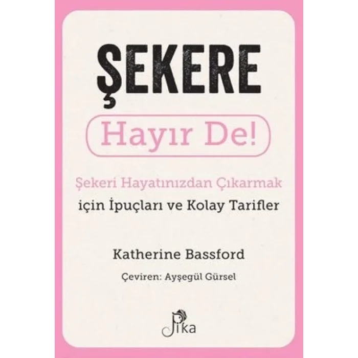Şekere Hayır De! Şekeri Hayatınızdan Çıkarmak için İpuçları ve Kolay Tarifler