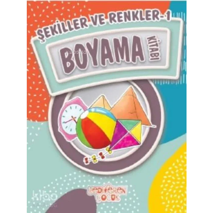 Şekiller ve Renkler 1 Boyama Kitabı