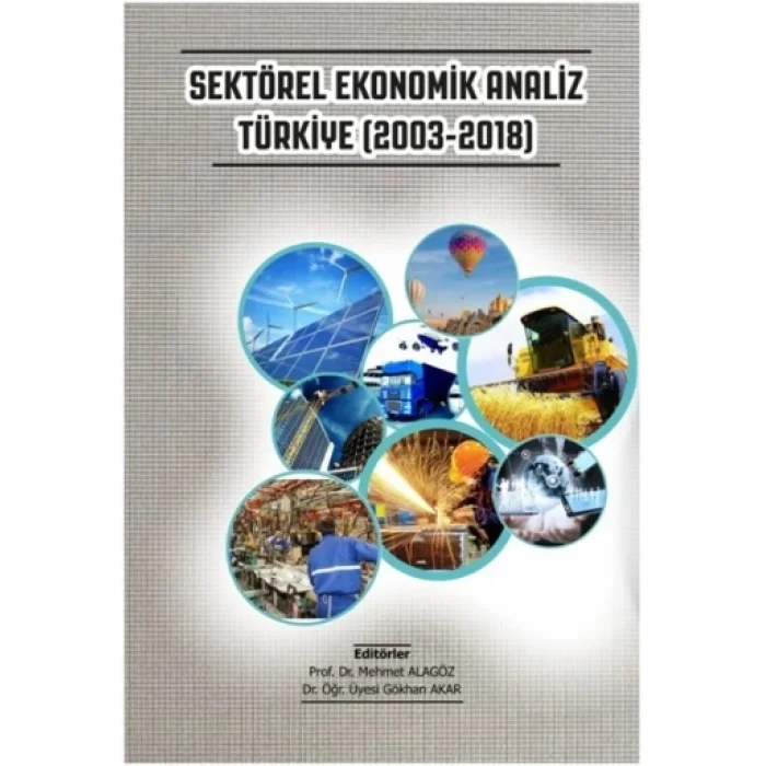 Sektörel Ekonomik Analiz Türkiye (2003-2018)