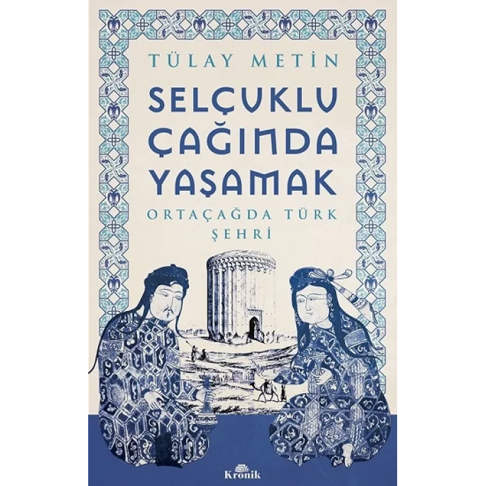 Selçuklu Çağında Yaşamak