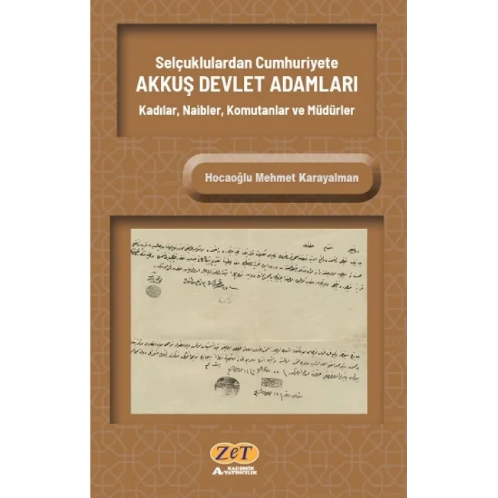 Selçuklulardan Cumhuriyete AKKUŞ DEVLET ADAMLARI Kadılar, Naibler, Komutanlar ve Müdürler