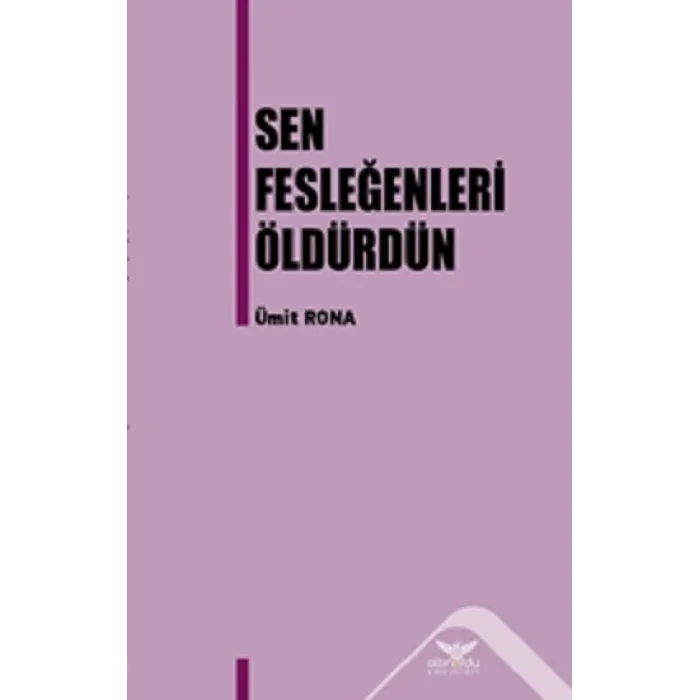 Sen Fesleğenleri Öldürdün