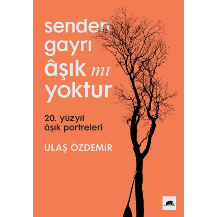 Senden Gayrı Aşık mı Yoktur – 20. Yüzyıl Aşık Portreleri