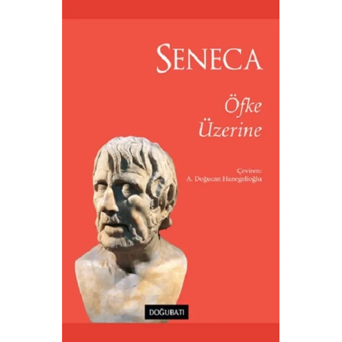 Seneca - Öfke Üzerine