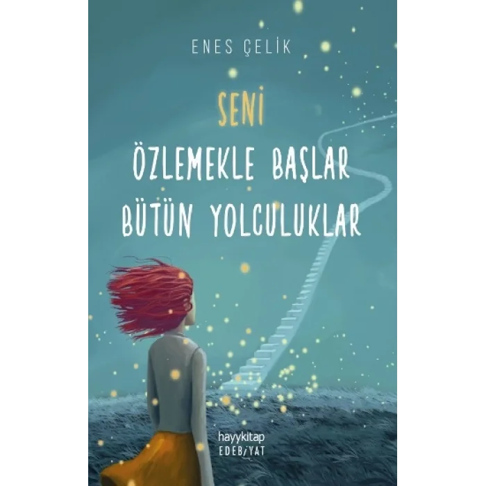 Seni Özlemekle Başlar Bütün Yolculuklar