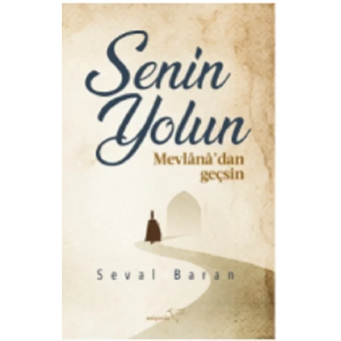 Senin Yolun Mevlanadan Geçsin