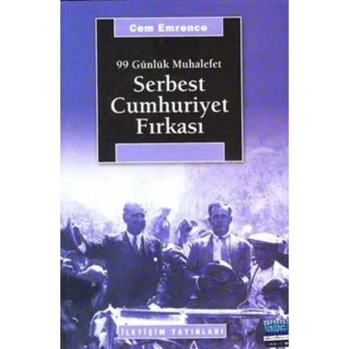 Serbest Cumhuriyet Fırkası: 99 Günlük Muhalefet