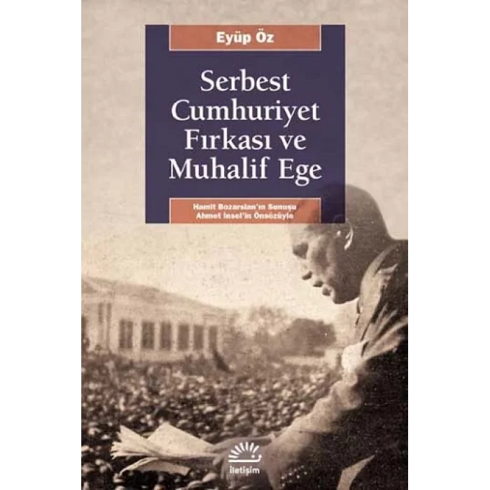 Serbest Cumhuriyet Fırkası ve Muhalif Ege