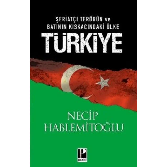 Şeriatçı Terörün ve Batının Kıskacındaki Ülke Türkiye