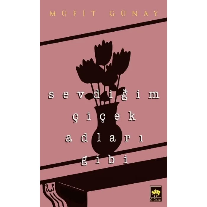 Sevdiğim Çiçek Adları Gibi