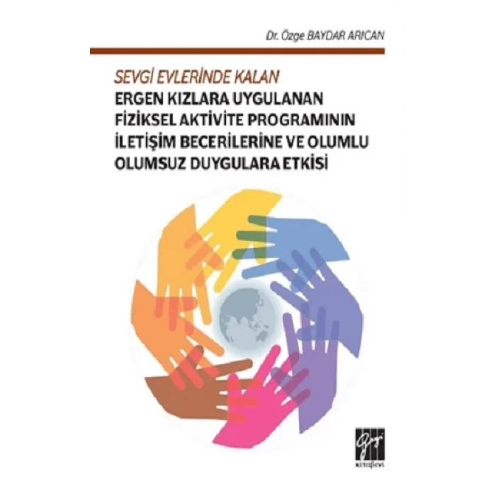Sevgi Evlerinde Kalan Ergen Kızlara Uygulanan Fiziksel Aktivite Programının İletişim Becerilleri