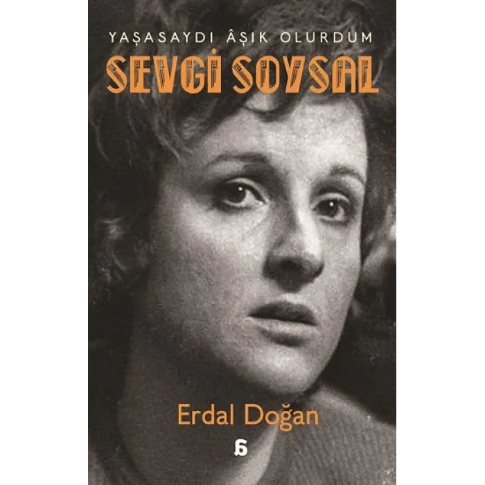 Sevgi Soysal: Yaşasaydı Aşık Olurdum