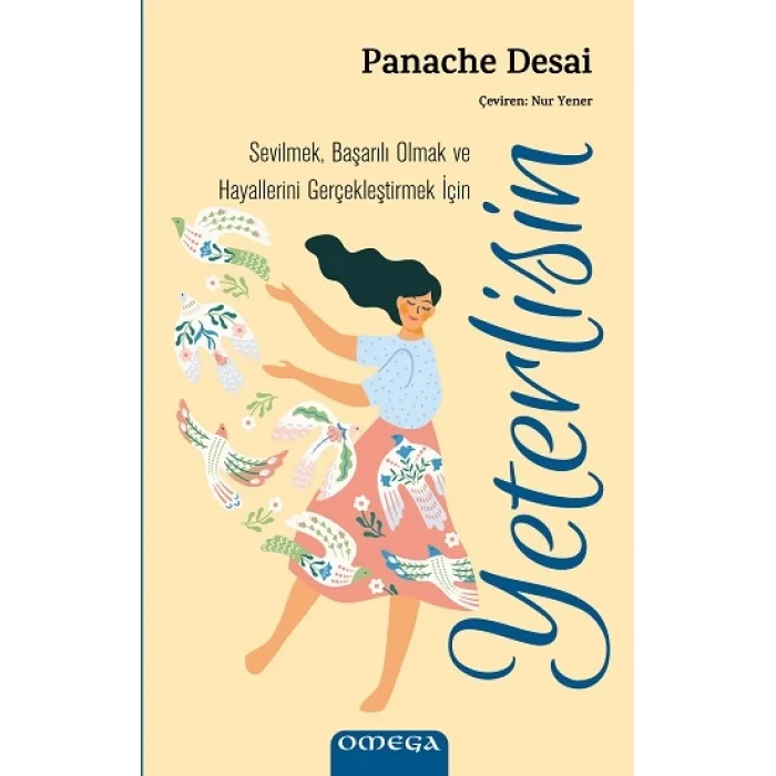 Sevilmek, Başarılı Olmak ve Hayallerini Gerçekleştirmek İçin Yeterlisin