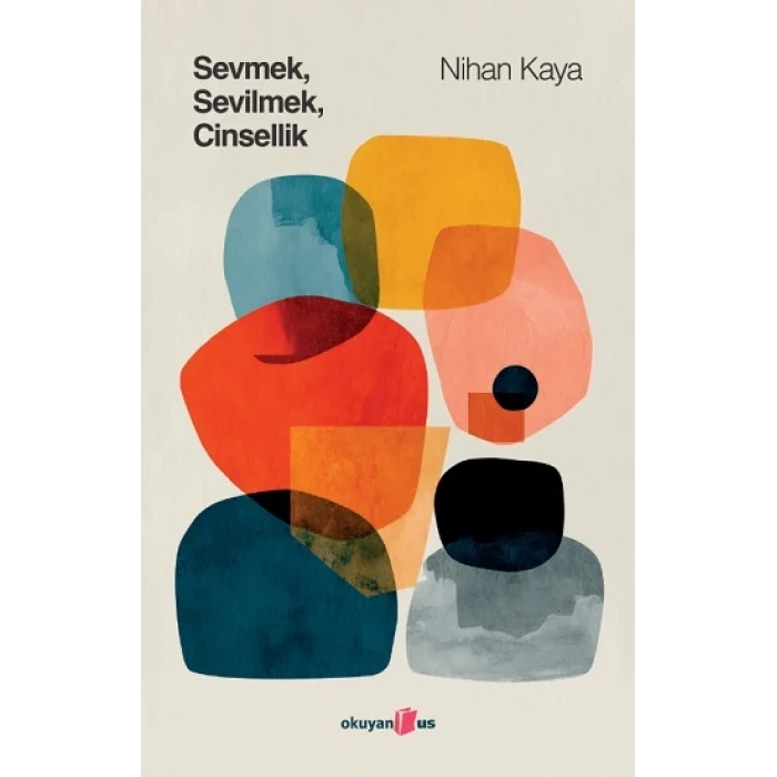 Sevmek Sevilmek Cinselik