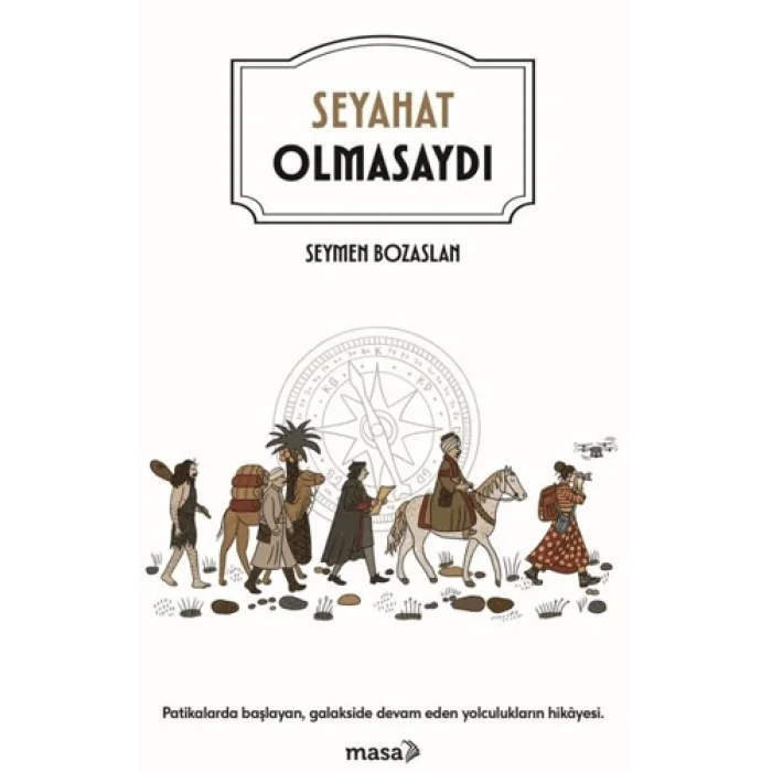 Seyahat Olmasaydı