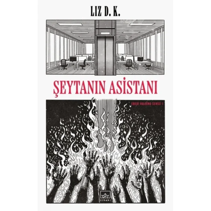 Şeytanın Asistanı;Ebedi Holding Serisi 1