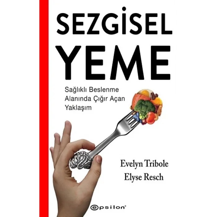Sezgisel Yeme - Sağlıklı Beslenme Alanında Çığır Açan Yaklaşım