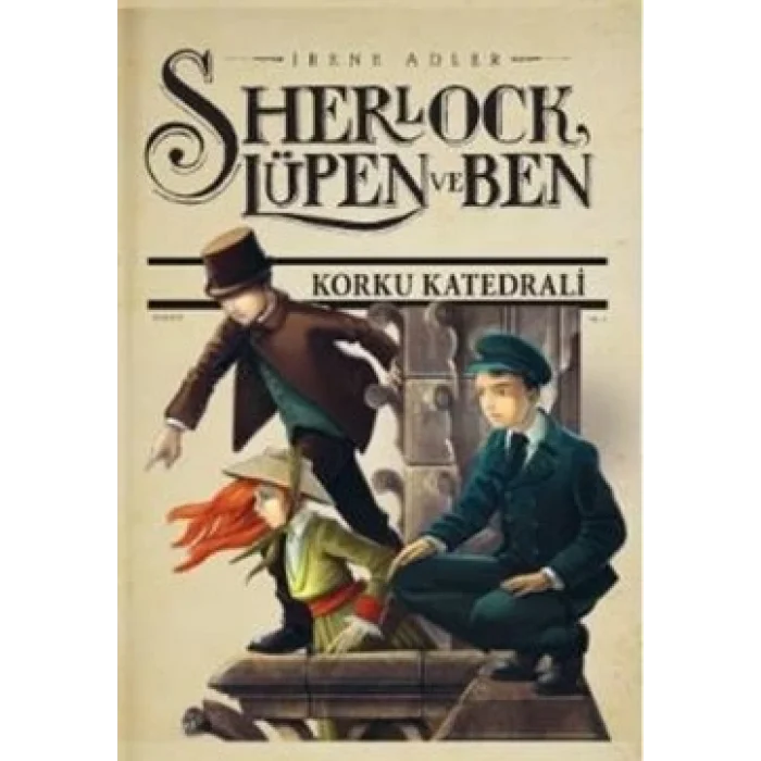 Sherlock Lüpen ve Ben  4: Korku Katedrali