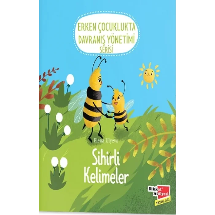 Sihirli Kelimeler - Erken Çocuklukta Davranış Yönetimi Serisi