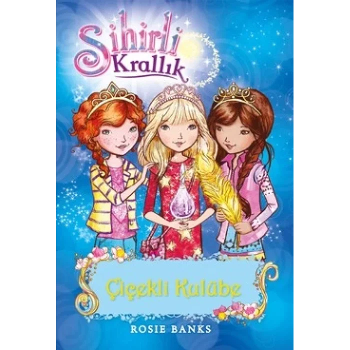 Sihirli Krallık 12. Kitap: Çiçekli Kulübe