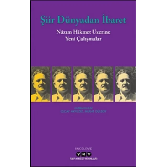 Şiir Dünyadan İbaret Nazım Hikmet Üzerine Yeni Çalışmalar