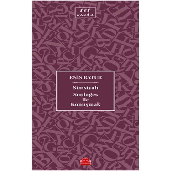 Simsiyah Soulages ile Konuşmak