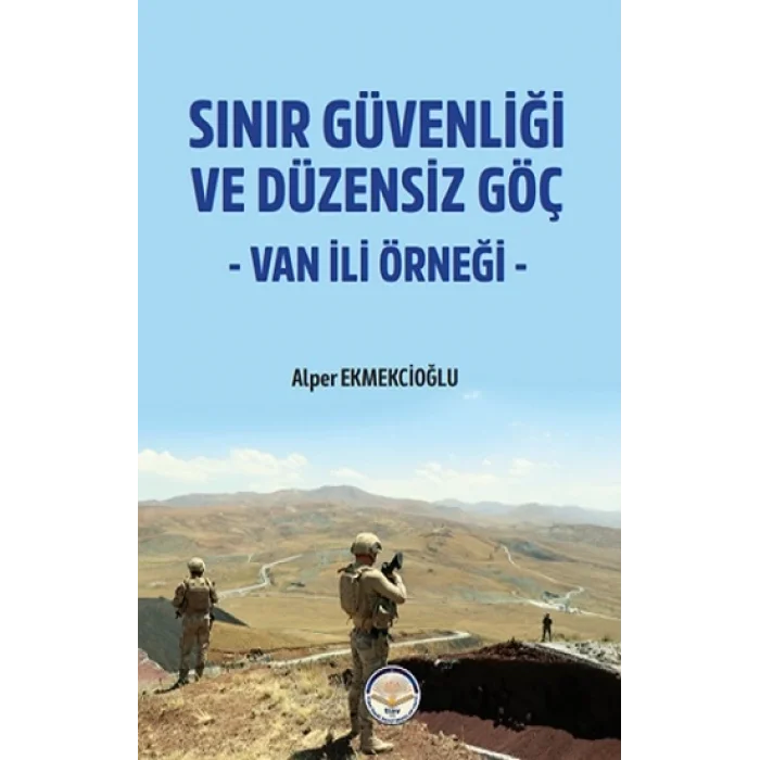 Sınır Güvenliği ve Düzensiz Göç- Van ili Örneği