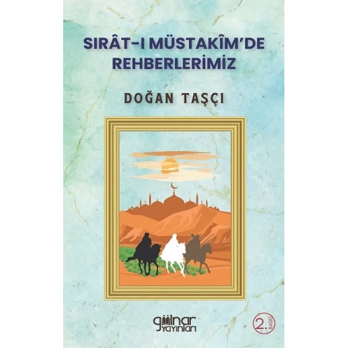 Sırat-ı Müstakimde Rehberlerimiz