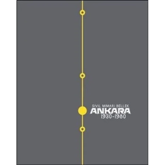 Sivil Mimari Bellek Ankara 1930-1980