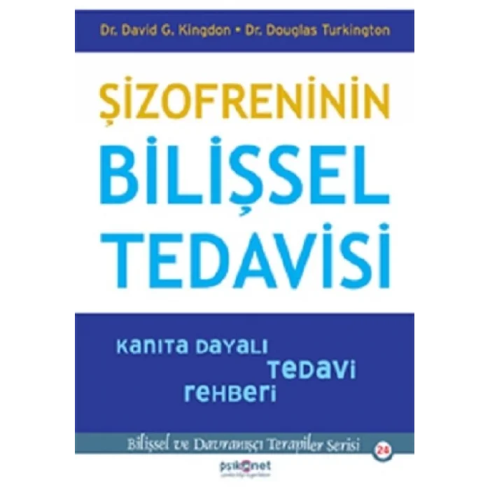Şizofreninin Bilişsel Tedavisi - Kanıta Dayalı Tedavi Rehberi