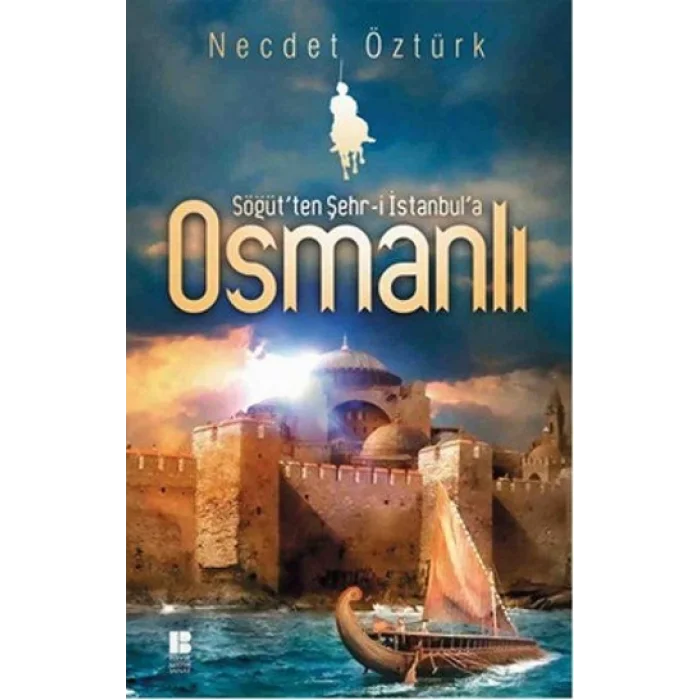 Söğütten Şehr-i İstanbula Osmanlı
