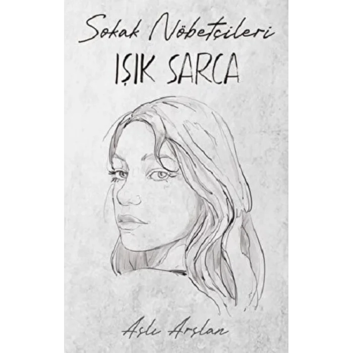 Sokak Nöbetçileri: Işık Sarca