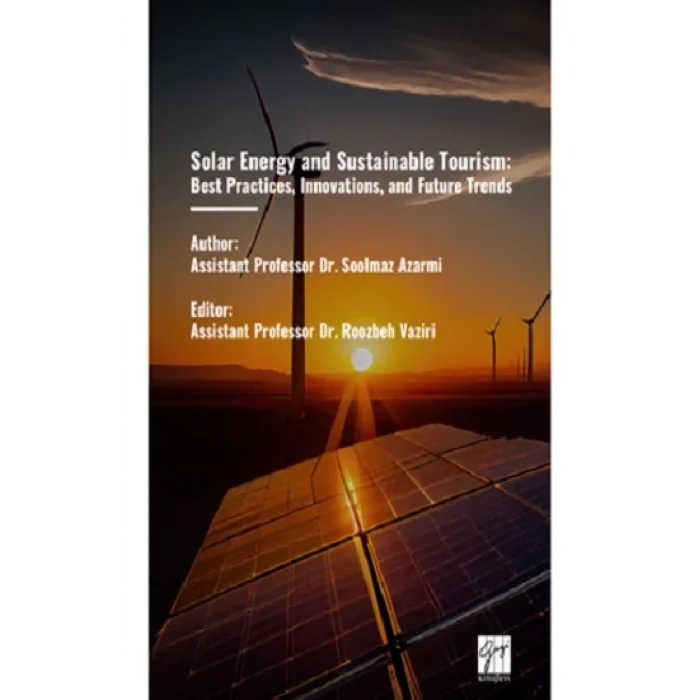 Solar Energy And Sustainable Tourism: Best Practices, Innovations, And Future Trends