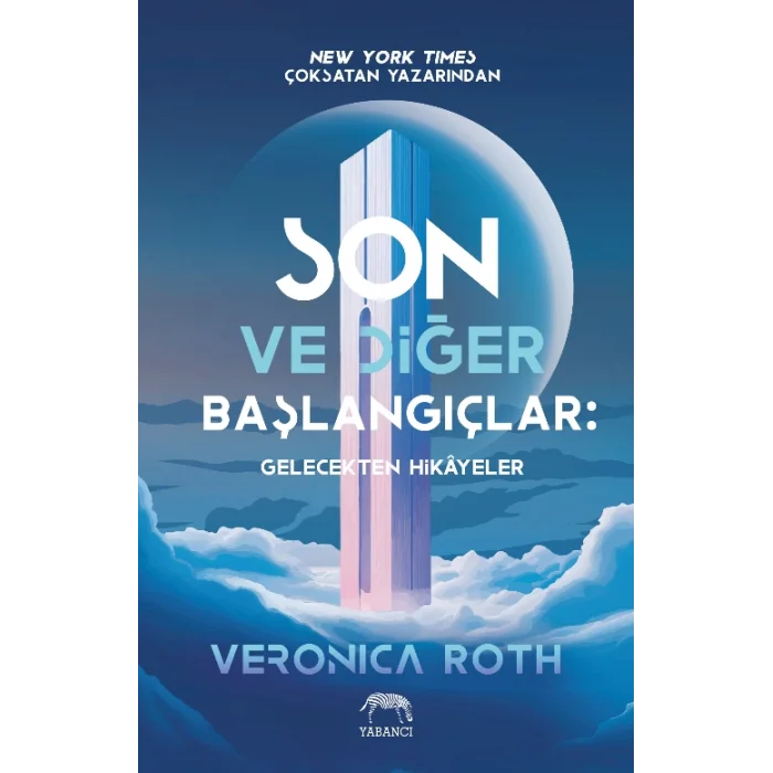 Son ve Diğer Başlangıçlar: Gelecekten Hikayeler