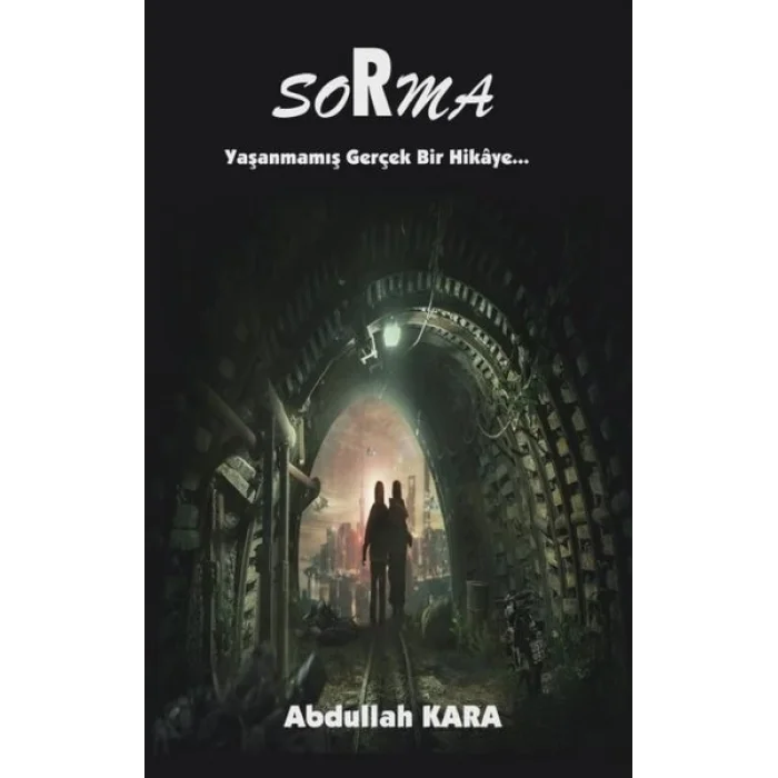 Sorma-Yaşanmamış Gerçek Bir Hikaye