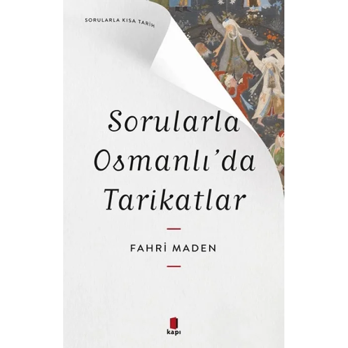 Sorularla  Osmanlıda  Tarikatlar - Sorularla Kısa Tarih
